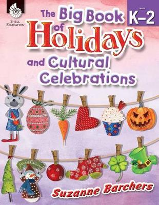 Book cover for The Big Book of Holidays and Cultural Celebrations Levels K-2