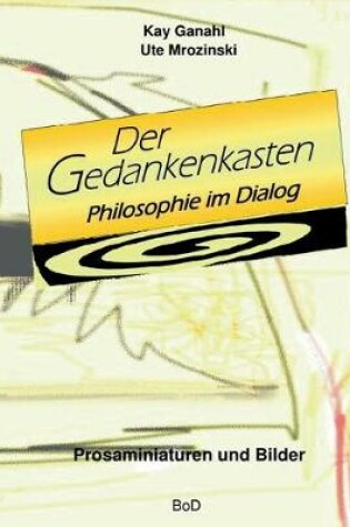 Cover of Der Gedankenkasten. Philosophie im Dialog