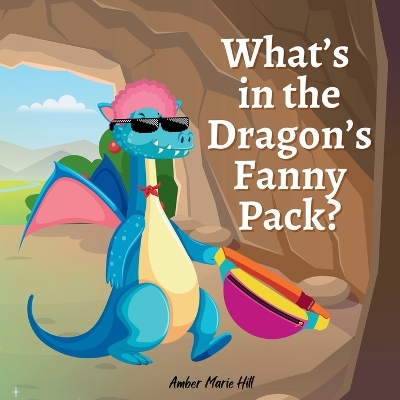 Book cover for What's In The Dragon's Fanny Pack