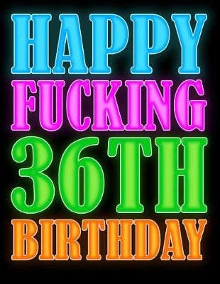 Book cover for Happy Fucking 36th Birthday