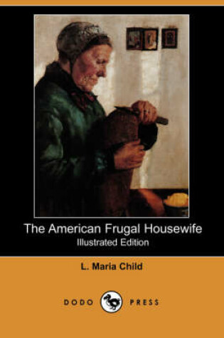 Cover of The American Frugal Housewife (Illustrated Edition) (Dodo Press)