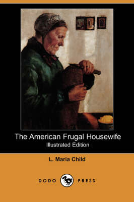 Book cover for The American Frugal Housewife (Illustrated Edition) (Dodo Press)