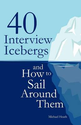 Book cover for 40 Interview Icebergs and How to Sail Around Them