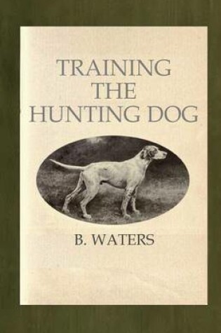 Cover of Training the Hunting Dog