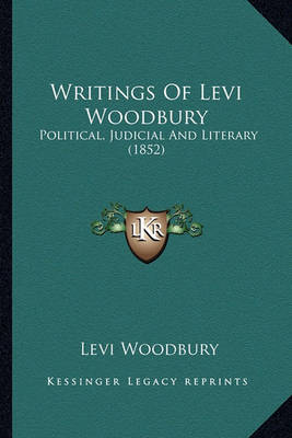 Book cover for Writings of Levi Woodbury Writings of Levi Woodbury