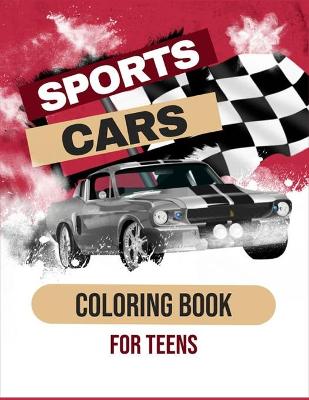 Book cover for Sports Cars Coloring Book For Teens