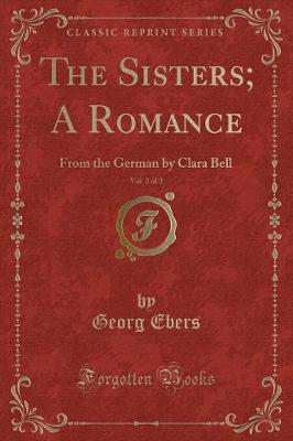 Book cover for The Sisters; A Romance, Vol. 2 of 2