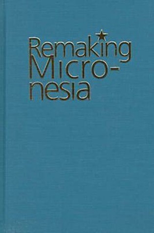 Cover of Remaking Micronesia