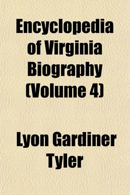 Book cover for Encyclopedia of Virginia Biography (Volume 4)
