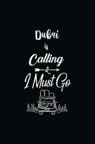 Cover of Dubai Is Calling & I Must Go