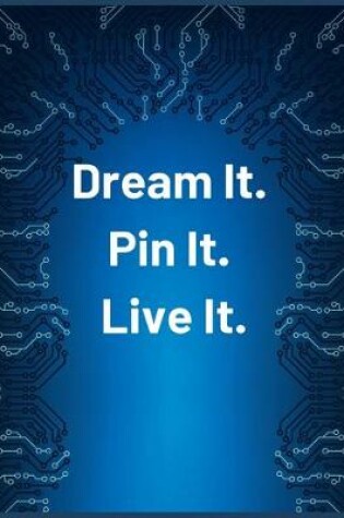 Cover of Dream It Pin It Live It.