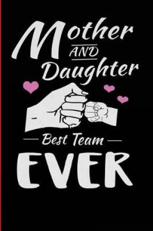 Cover of Mother and Daughter Best Team Ever