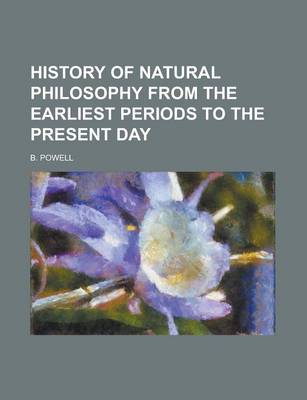 Book cover for History of Natural Philosophy from the Earliest Periods to the Present Day