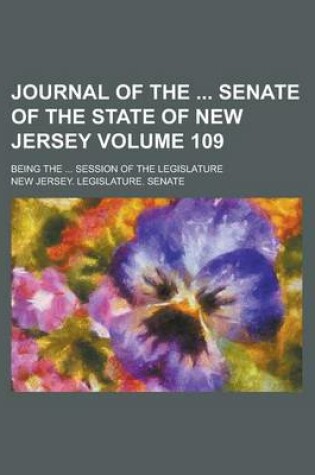 Cover of Journal of the Senate of the State of New Jersey; Being the ... Session of the Legislature Volume 109