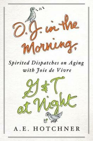 Cover of O.J. in the Morning, G&t at Night