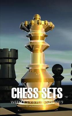 Book cover for Chess Sets Weekly 5 X 8 Planner 2019