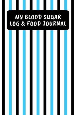 Book cover for My Blood Sugar Log & Food Journal