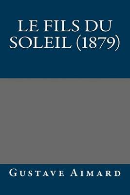 Book cover for Le Fils Du Soleil (1879)