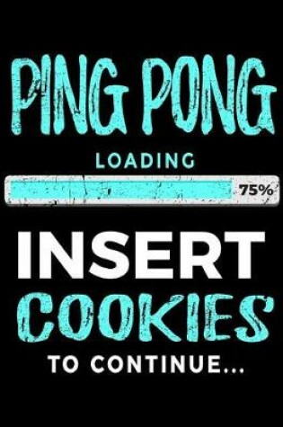 Cover of Ping Pong Loading 75% Insert Cookies To Continue