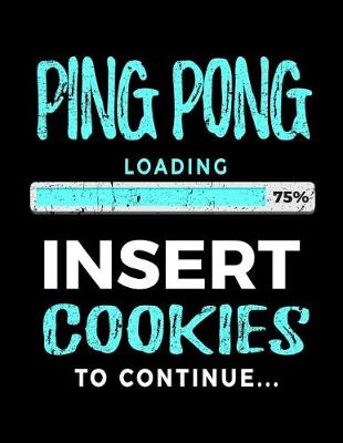 Book cover for Ping Pong Loading 75% Insert Cookies To Continue