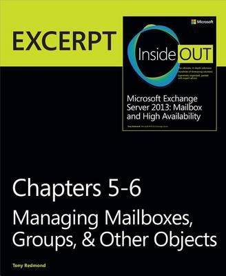 Cover of Managing Mailboxes, Groups, & Other Objects: Excerpt from Microsoft Exchange Server 2013 Inside Out