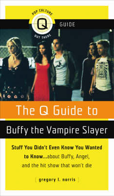 Book cover for The Q Guide To Buffy The Vampire Slayer