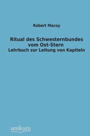 Cover of Ritual Des Schwesternbundes Vom Ost-Stern