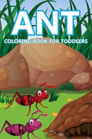 Cover of Ant Coloring Book For Toddlers