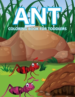 Book cover for Ant Coloring Book For Toddlers