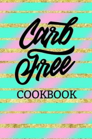 Cover of Carb Free Cookbook