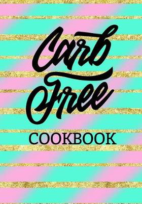 Book cover for Carb Free Cookbook