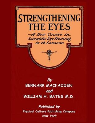 Book cover for Strengthening The Eyes - A New Course In Scientific Eye Training In 28 Lessons