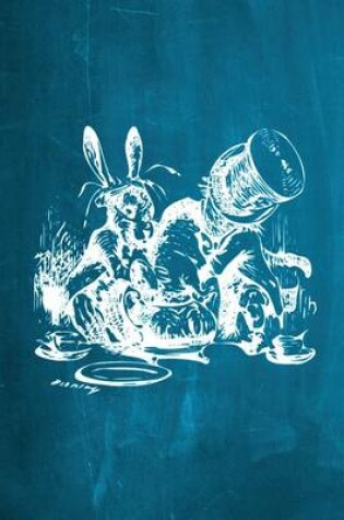 Cover of Alice in Wonderland Chalkboard Journal - Mad Hatter's Tea Party (Aqua)