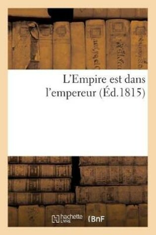 Cover of L'Empire Est Dans l'Empereur