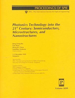 Book cover for Photonics Technology Into The 21St Century: Semiconductors Microstructures and Nanostructures