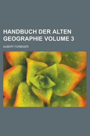 Cover of Handbuch Der Alten Geographie Volume 3
