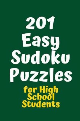 Cover of 201 Easy Sudoku Puzzles for High School Students