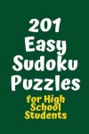 Book cover for 201 Easy Sudoku Puzzles for High School Students