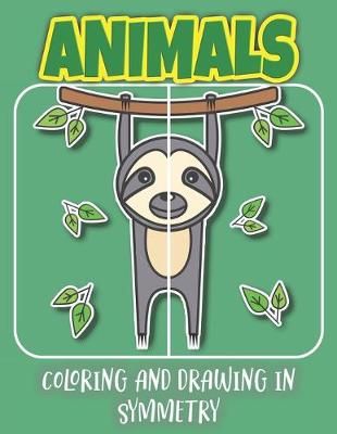 Book cover for Animals Coloring And Drawing In Symmetry