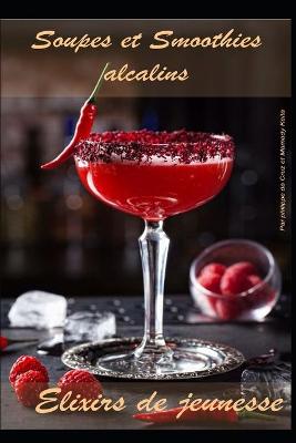 Book cover for Soupes et Smoothies alcalins - Elixirs de jeunesse