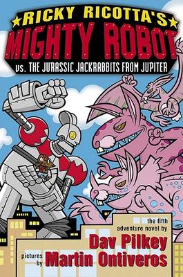 Book cover for Ricky Ricotta's Mighty Robot vs. the Jurassic Jack Rabbits from Jupiter