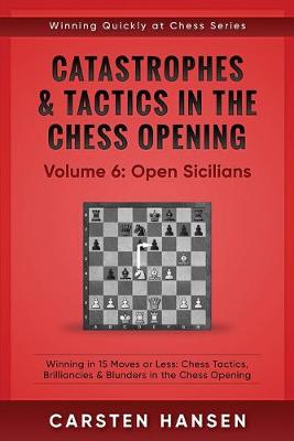 Book cover for Catastrophes & Tactics in the Chess Opening - Volume 6