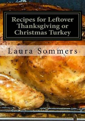 Book cover for Recipes for Leftover Thanksgiving or Christmas Turkey