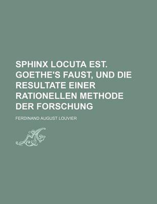 Book cover for Sphinx Locuta Est. Goethe's Faust, Und Die Resultate Einer Rationellen Methode Der Forschung (1)