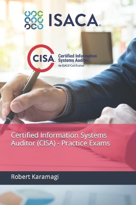 Book cover for Certified Information Systems Auditor (CISA) - Practice Exams