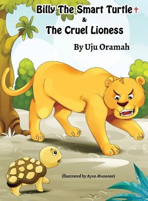 Cover of Billy the Smart Turtle and the Cruel Lioness