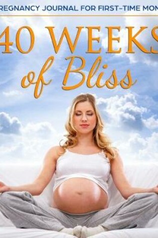 Cover of 40 Weeks of Bliss