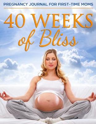 Book cover for 40 Weeks of Bliss