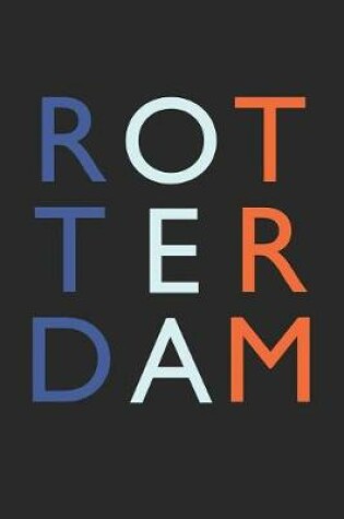 Cover of Rotterdam Notebook - Netherlands Gift - Colorful Rotterdam Journey Diary - Netherlands Travel Journal