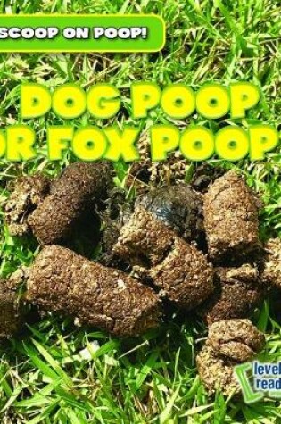 Cover of Dog Poop or Fox Poop?